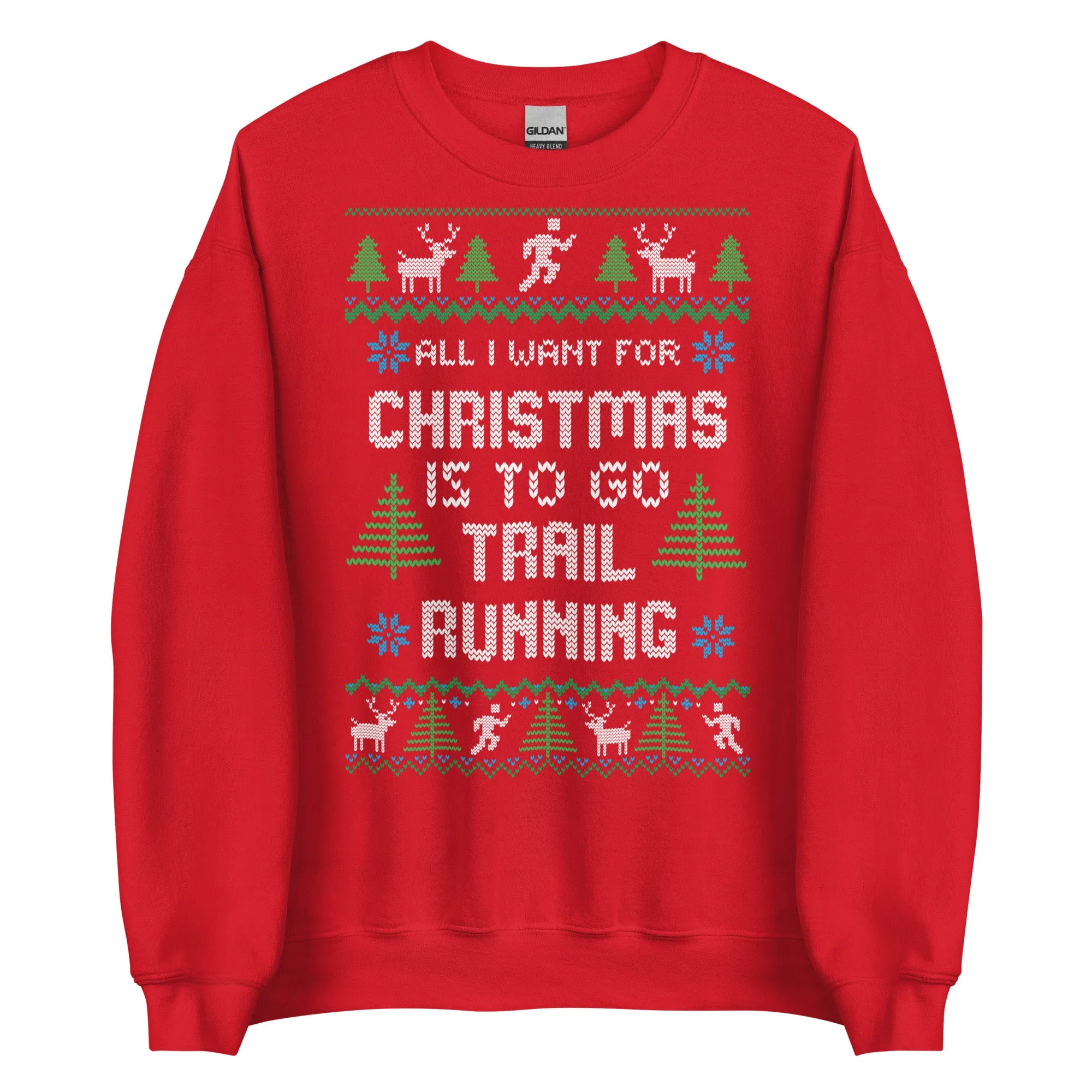 All I Want For Christmas is to go Trail Running Ugly Christmas Crew Neck